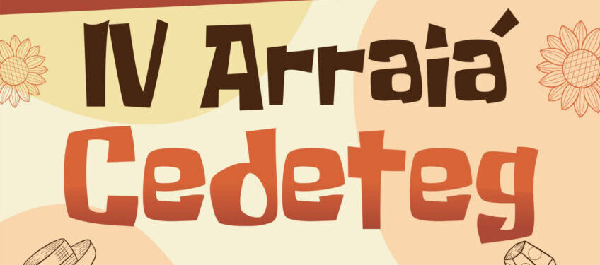 Participe do 4º Arraiá do Cedeteg!