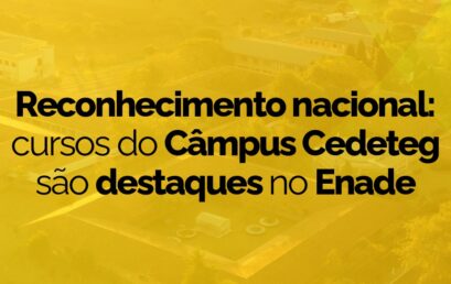 Reconhecimento nacional: sete cursos do Câmpus Cedeteg são destaques no Enade