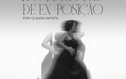“[Mu]dança de Ex-posição” por Claudia Batista