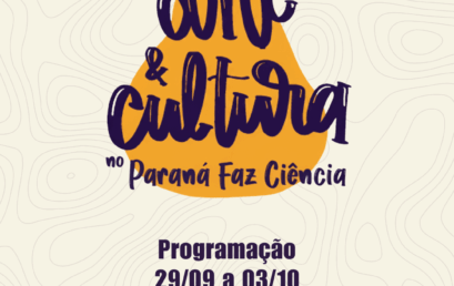 Arte e Cultura no Paraná faz Ciência 2025