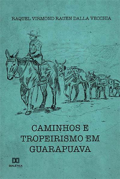 Professora da Unicentro lança livro sobre o tropeirismo em Guarapuava