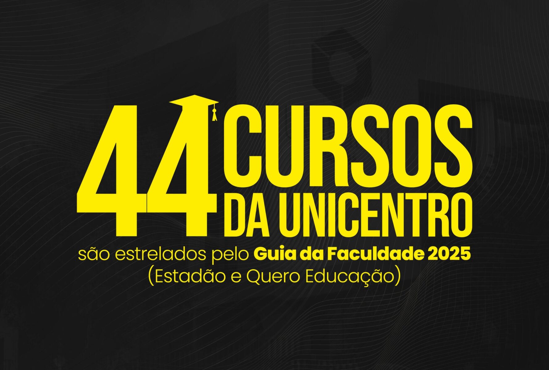 Unicentro tem 44 cursos estrelados no Guia da Faculdade 2025