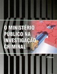 Resenha de: “O Ministério Público na Investigação Criminal”