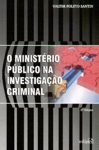 Resenha de: “O Ministério Público na Investigação Criminal”