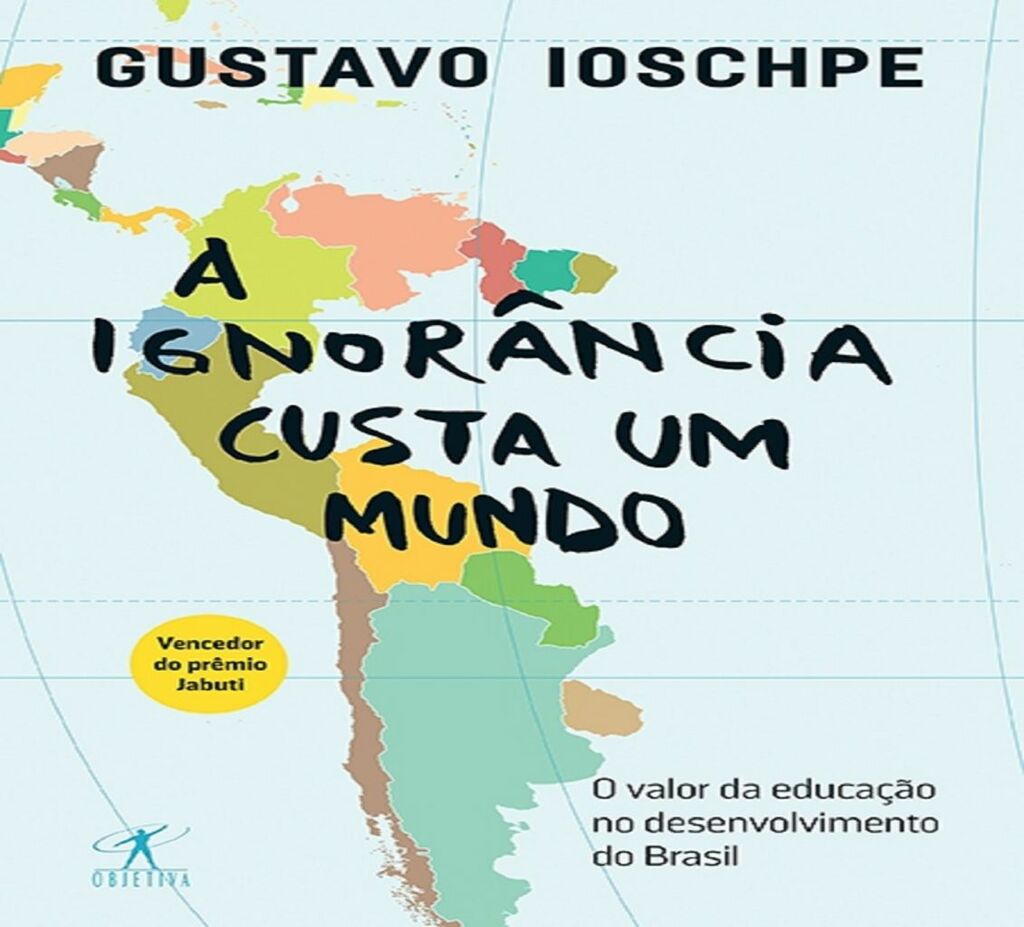Resenha: A ignorância custa o mundo: o valor da educação no desenvolvimento do Brasil