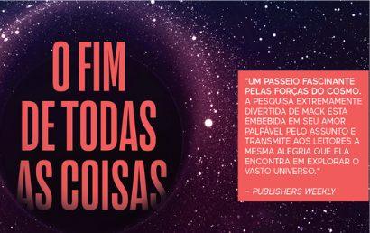 O Fim de Todas as Coisas: Segundo a Astrofísica