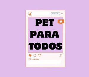 PET pra Todos