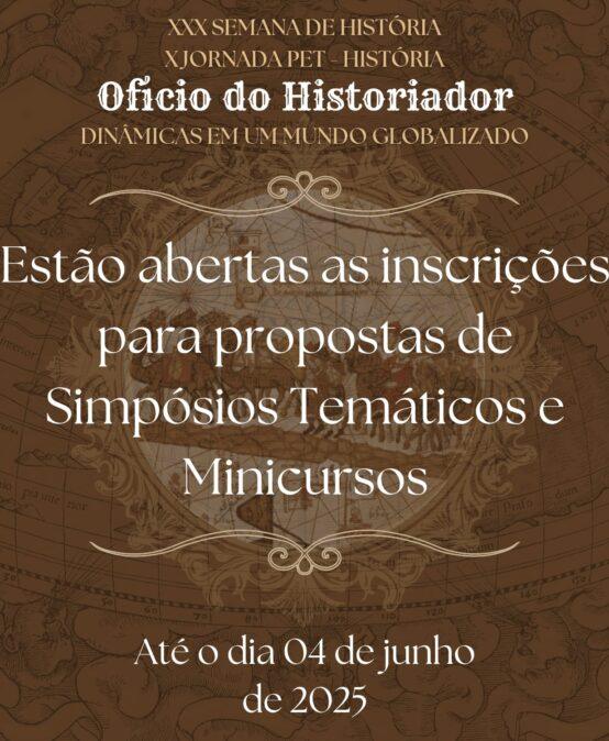 [2025] XXX Semana de História e X Jornada PET-História: Oficio do Historiador: Dinâmicas em um Mundo Globalizado