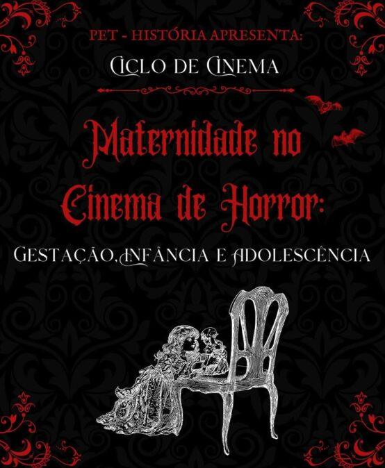 [2025] Ciclo de Cinema – Maternidade no Cinema de Horror: gestação, infância e adolescência 20/10 – 31/10