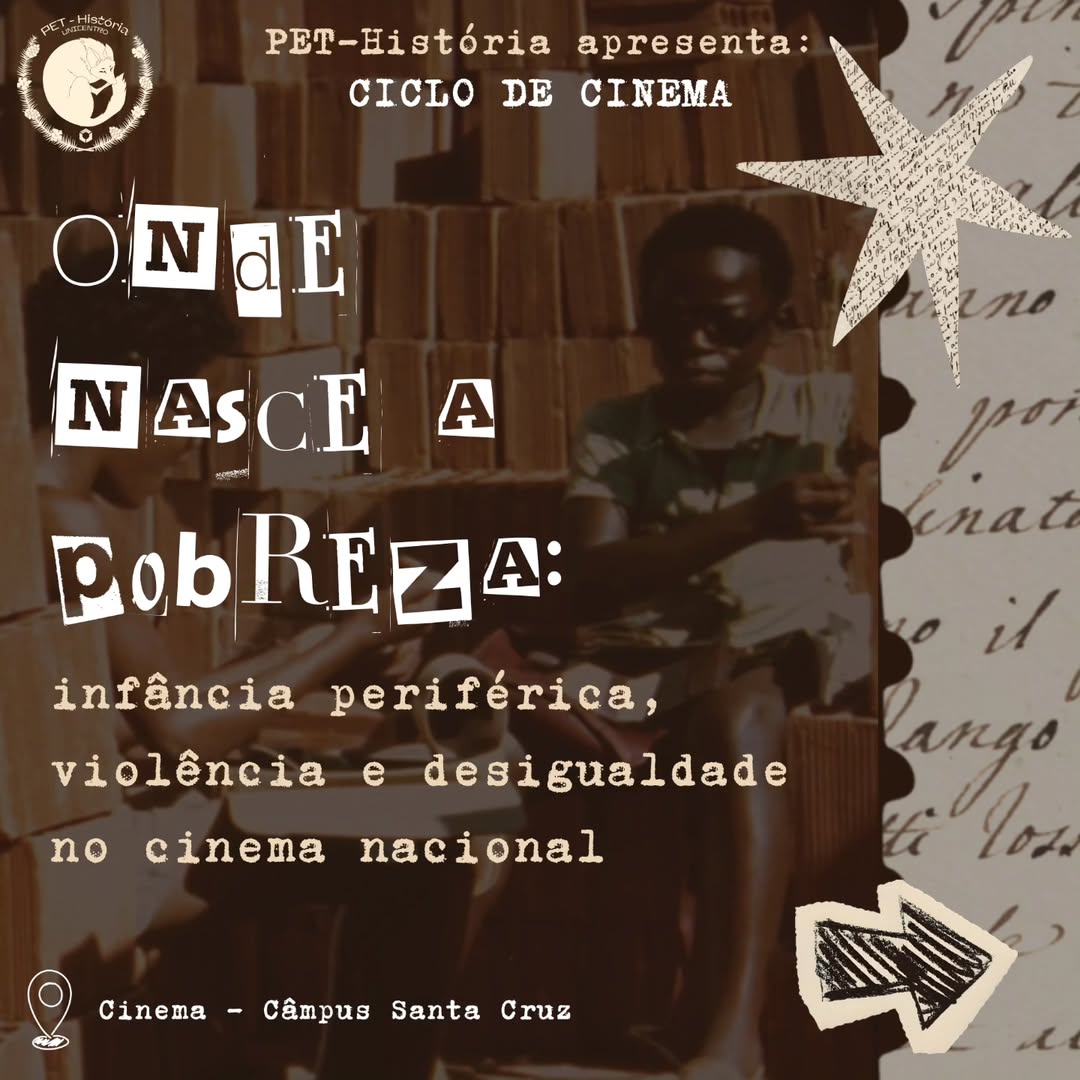 [2026] Ciclo de Cinema – Onde Nasce a Pobreza: Infância periférica, violência e desigualdade no cinema nacional 06/05 – 28/05