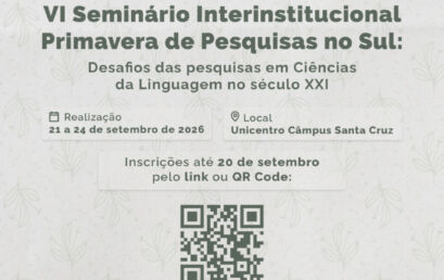 6º Seminário Interinstitucional Primavera de Pesquisas no Sul: desafios das pesquisas em ciências da Linguagem no século XXI