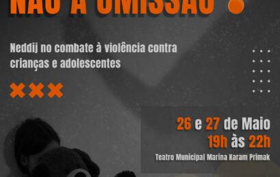 SIM à proteção e NÃO à omissão: Neddij no combate à violência contra crianças e adolescentes