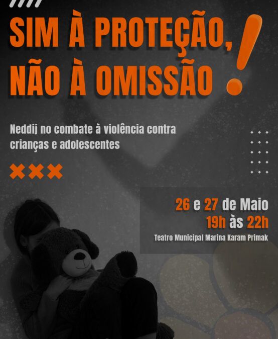 SIM à proteção e NÃO à omissão: Neddij no combate à violência contra crianças e adolescentes