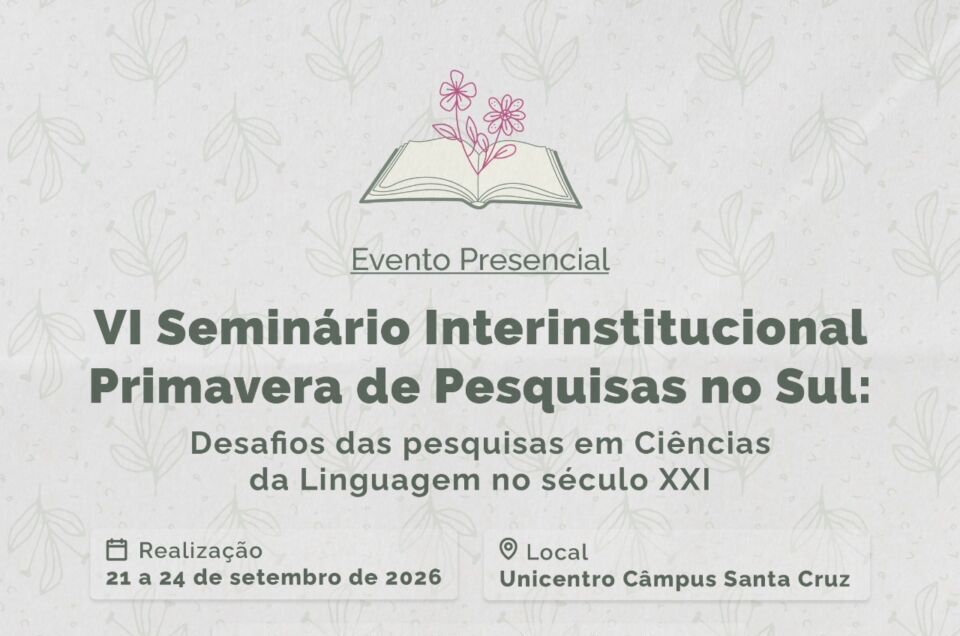 6º Seminário Interinstitucional Primavera de Pesquisa no Sul recebe inscrições até 21 de setembro